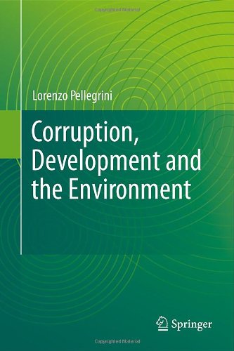 Corruption Development And The Environment 1st Edition Lorenzo Pellegrini Auth