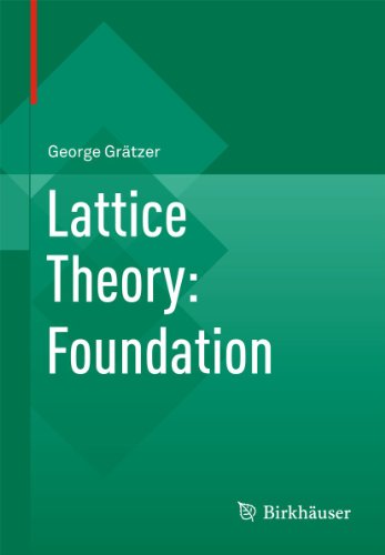 Lattice Theory Foundation 1st Edition George Grtzer Auth