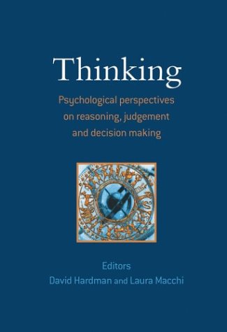 Thinking Psychological Perspective On Reasoning Judgement And Decision Making 1st Edition David Hardman