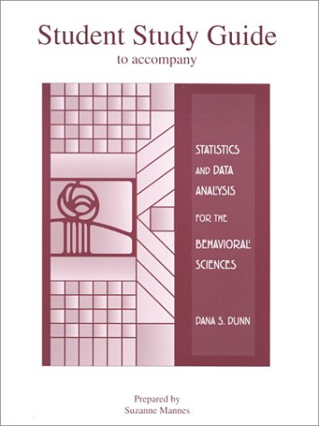 Statistics And Data Analysis For The Behavioral Sciences Stg Dana S Dunn