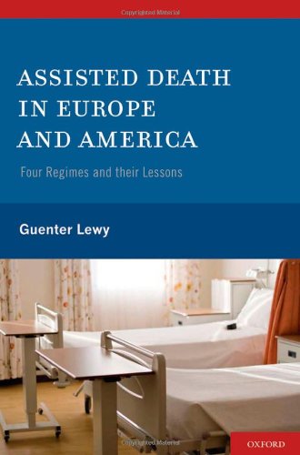 Assisted Death In Europe And America Four Regimes And Their Lessons 1st Edition Guenter Lewy