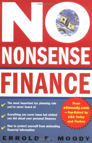 Nononsense Finance Ef Moodys Guide To Taking Complete Control Of Your Personal Finances 1st Edition Errold F Moody