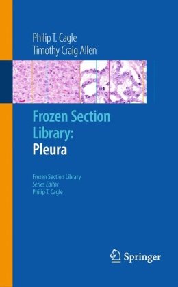 Frozen Section Library Pleura 1st Edition Philip T Cagle Timothy Craig Allen Auth
