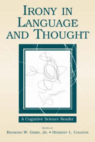 Irony In Language And Thought A Cognitive Science Reader 1st Edition Raymond W Gibbs Jr