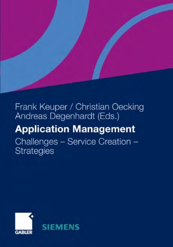 Application Management Challenges Service Creation Strategies 2011th Edition by Frank Keuper, Christian Oecking, Andreas Degenhardt ISBN 3834946516 978-3834946515