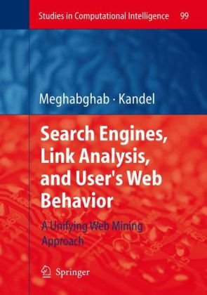 Search Engines Link Analysis And Users Web Behavior A Unifying Web Mining Approach 1st Edition George Meghabghab