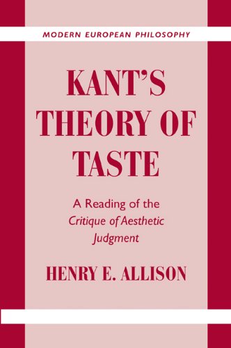 Kants Theory Of Taste A Reading Of The Critique Of Aesthetic Judgment 1st Edition Henry E Allison
