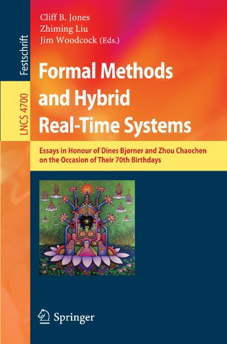 Formal Methods And Hybrid Realtime Systems Essays In Honor Of Dines Bjrner And Chaochen Zhou On The Occasion Of Their 70th Birthdays 1st Edition Nikolaj Bjrner Auth
