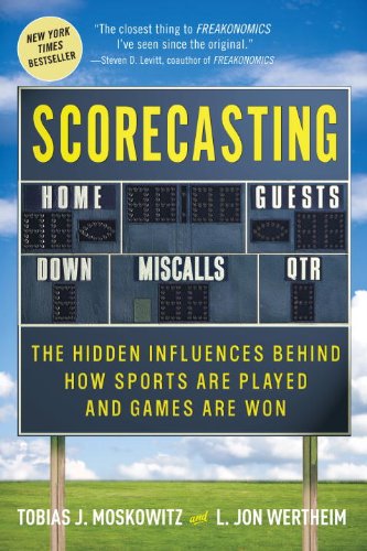 Scorecasting The Hidden Influences Behind How Sports Are Played And Games Are Won Tobias Moskowitz