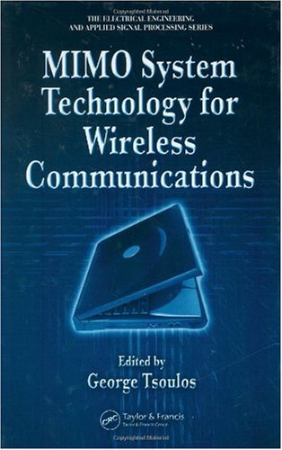 Mimo System Technology For Wireless Communications Electrical Engineering Applied Signal Processing Series 1st Edition George Tsoulos
