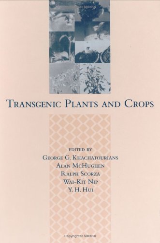 Transgenic Plants And Crops 1st George C Khachatourians Alan Mchughen