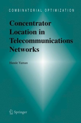 Concentrator Location In Telecommunications Networks 1st Edition Hande Yaman Auth
