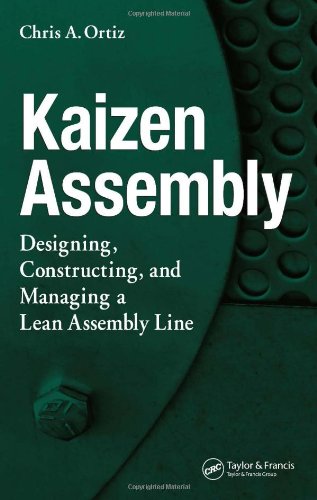 Kaizen Assembly Designing Constructing And Managing A Lean Assembly Line 1st Edition Chris A Ortiz
