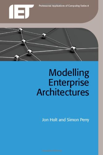 Modelling Enterprise Architectures Jon Holt Simon Perry