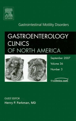 Gastrointestinal Motility Disorders An Issue Of Gastroenterology Clinics The Clinics Internal Medicine 1st Edition Henry Parkman Md