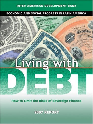 Living With Debt How To Limit The Risks Of Sovereign Finance David Rockefeller Interamerican Development Bank Interamerican Development Bank