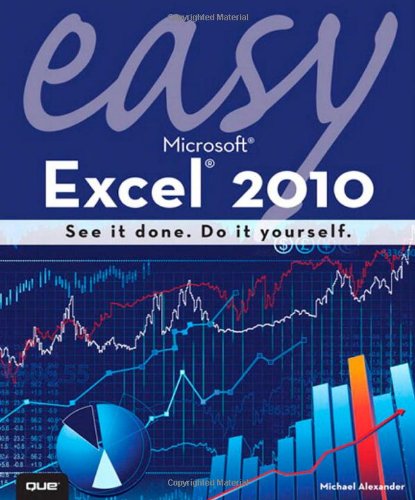 Easy Microsoft Excel 2010 1st Edition Michael Alexander