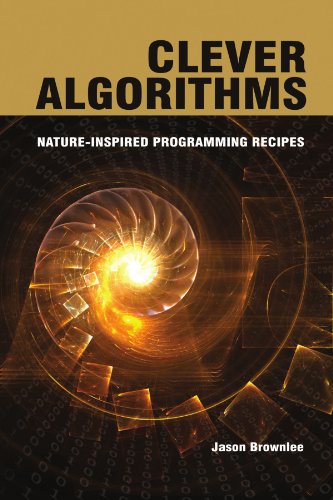 Clever Algorithms Natureinspired Programming Recipes 1st Jason Brownlee