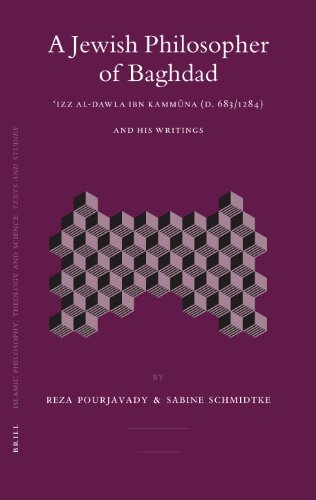 A Jewish Philosopher Of Baghdad Izz Aldawla Ibn Kammna D 6831284 And His Writings Reza Pourjavady