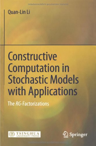 Constructive Computation In Stochastic Models With Applications The Rgfactorizations 1st Edition Quanlin Li