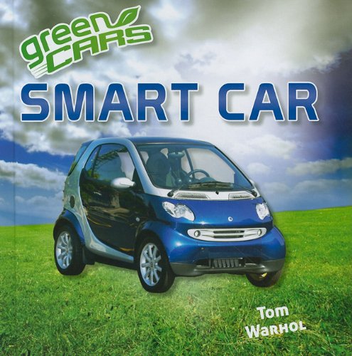Smart Car Green Cars 1st Edition Tom Warhol