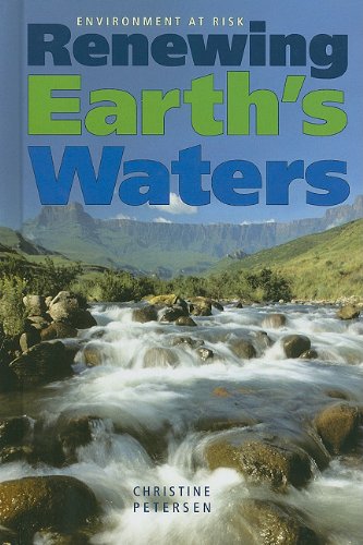 Renewing Earths Waters Environment At Risk 1st Edition Christine Petersen
