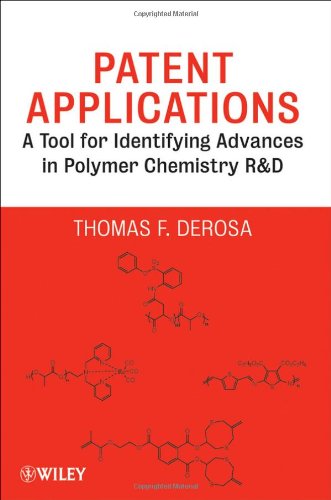 Patent Applications A Tool For Identifying Advances In Polymer Chemistry R D 1st Edition Thomas F Derosa