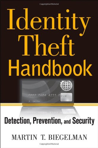 Identity Theft Handbook Detection Prevention And Security 1st Edition Martin T Biegelman