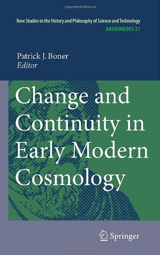 Change And Continuity In Early Modern Cosmology Patrick J Boner