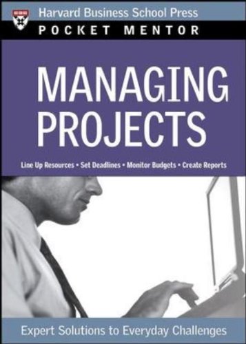 Managing Projects Expert Solutions To Everyday Challenges Pocket Mentor 1st Edition Harvard Business School Press