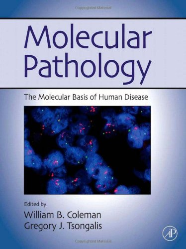 Molecular Pathology The Molecular Basis Of Human Disease 1st Edition William B Coleman