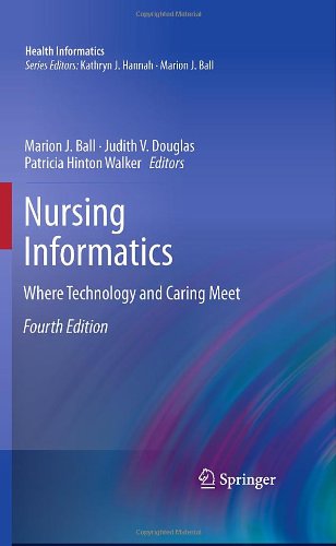 Nursing Informatics Where Technology And Caring Meet 4th Edition Marion J Ball