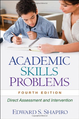 Academic Skills Problems Direct Assessment And Intervention Guilford School Practitioner Fourth Edition Edward S Shapiro