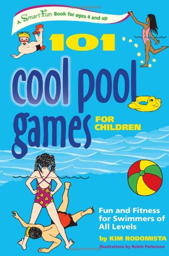 101 Cool Pool Games For Children Fun And Fitness For Swimmers Of All Levels Smartfun Activity Books Kim Rodomista