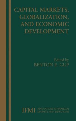 Capital Markets Globalization And Economic Development 1st Edition Benton E Gup