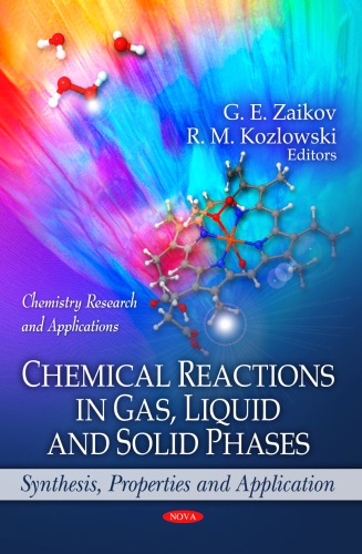 Chemical Reactions In Gas Liquid And Solid Phases Synthesis Properties And Application Chemistry Research And Applications G E Zaikov