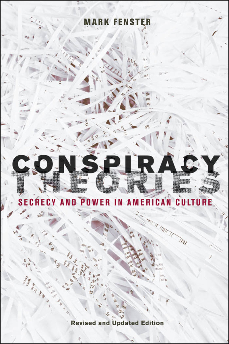 Conspiracy Theories Secrecy And Power In American Culture 2nd Edition Mark Fenster