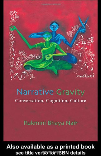 Narrative Gravity Conversation Cognition Culture 1st Edition Bhaya Rukmini