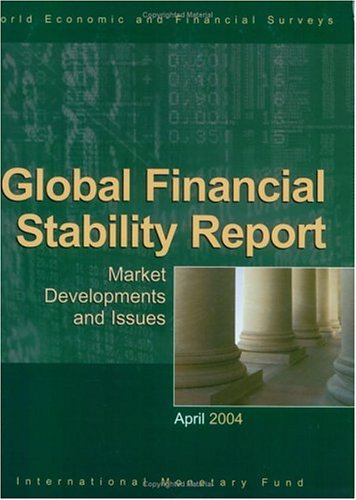 Global Financial Stability Report Market Developments And Issues April 2004 N