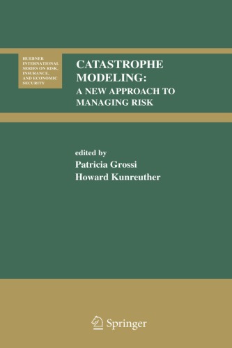 Catastrophe Modeling A New Approach To Managing Risk Patricia Grossi And Howard Kunreuther
