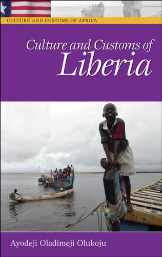 Culture And Customs Of Liberia Ayodeji Olukoju