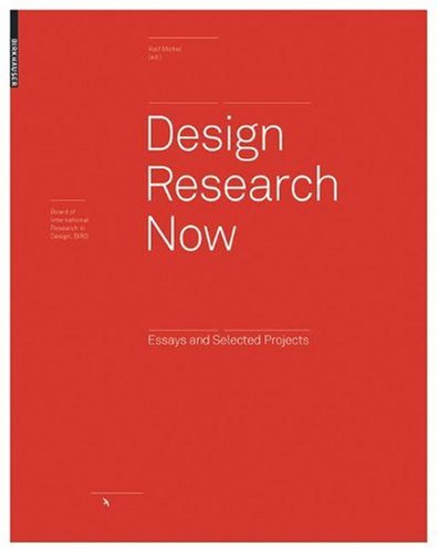 Design Research Now Essays And Selected Projects Board Of International Research In Design 1st Edition Ralf Michel
