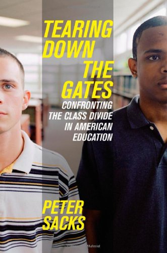 Tearing Down The Gates Confronting The Class Divide In American Education 1st Edition Peter Sacks