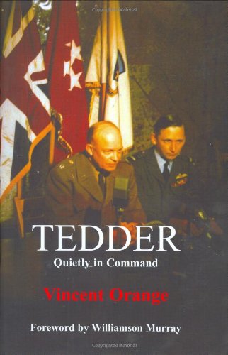 Tedder Quietly In Command Studies In Airpower 9 Annotated Edition Vincent Orange