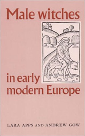 Male Witches In Early Modern Europe Lara Apps Andrew Gow