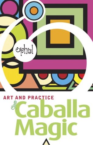 The Art And Practice Of Caballa Magic Ophiel