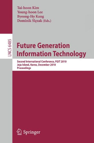 Future Generation Information Technology Second International Conference Fgit 2010 Jeju Island Korea December 1315 2010 Proceedings 1st Edition Hojjat Adeli Auth