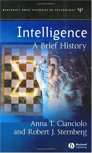 Intelligence A Brief History Blackwell Brief Histories Of Psychology 1st Edition Anna T Cianciolo