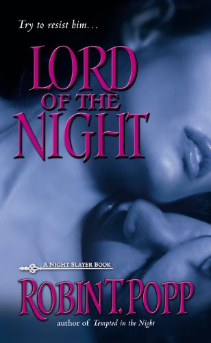 Lord Of The Night Night Slayer Book 4 Robin T Popp