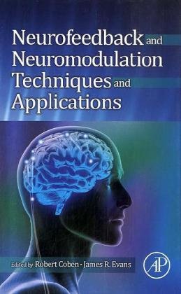 Neurofeedback And Neuromodulation Techniques And Applications 1st Edition Robert Coben